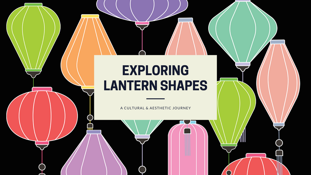 Exploring Lantern Shapes