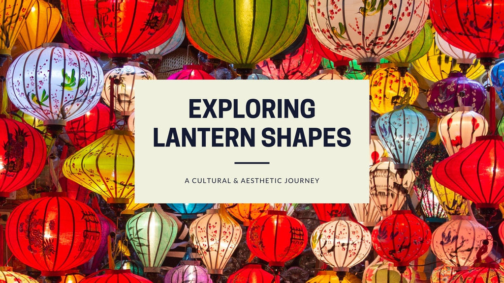 Exploring Lantern Shapes